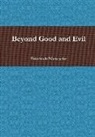 Friedrich Nietzsche, Friedrich Wilhelm Nietzsche - Beyond Good and Evil