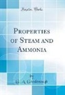 G. A. Goodenough - Properties of Steam and Ammonia (Classic Reprint)