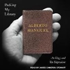 Alberto Manguel - Packing My Library