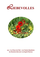 Charles Baudelaire - Liebevolles                                                                                                                                                                                                                        lles