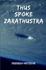 Friedrich Nietzsche, Friedrich Wilhelm Nietzsche - Thus Spoke Zarathustra