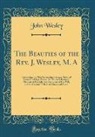 John Wesley - The Beauties of the Rev. J. Wesley, M. A