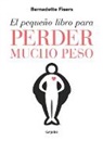 Bernadette Fisers - El pequeio libro para perder mucho peso; The Little Book of Big