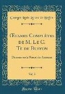 Georges Louis Leclerc de Buffon - OEuvres Complètes de M. Le C. Te de Buffon, Vol. 5