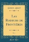 Gustave Aimard - Les Rodeurs de Frontières, Vol. 1 (Classic Reprint)