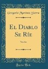 Gregorio Martinez Sierra, Gregorio Martínez Sierra - El Diablo Se Ríe