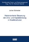 Jochen Schneider - Wertorientierte Steuerung der Zins- und Kapitalbindung in Kreditinstituten