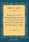 Unknown Author - Kandidatur des Herzogs Karl August von Sachsen-Weimar für den Ungarischen Königsthron (1789) (Classic Reprint)