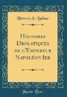 Honoré de Balzac, Honore de Balzac - Histoires Drolatiques de l'Empereur Napoléon Ier (Classic Reprint)