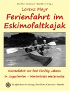 Lorenz Mayr, Steffe Kiesner-Barth, Steffen Kiesner-Barth - Ferienfahrt im Eskimofaltkajak