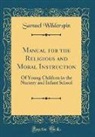 Samuel Wilderspin - Manual for the Religious and Moral Instruction