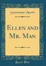 Gouverneur Morris - Ellen and Mr. Man (Classic Reprint)
