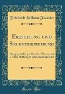 Friedrich Wilhelm Foerster - Erziehung und Selbsterziehung