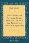 Karl Werner - Kaiser Franz vom Antritte Seiner Regierung bis nach dem Frieden von Luneville, 1792-1803 (Classic Reprint)