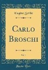 Eugene Scribe, Eugène Scribe - Carlo Broschi, Vol. 1 (Classic Reprint)