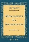 Léo Desaivre - Monuments Et Architectes (Classic Reprint)