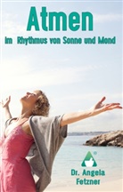 Angela Fetzner, Angel Raab, Angela Raab - Atmen im Rhythmus von Sonne und Mond