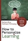 Barbara Bray, Barbara A. Bray, Barbara A. A. Mcclaskey Bray, Barbara A. Mcclaskey Bray, Kathleen McClaskey, Kathleen A. McClaskey - How to Personalize Learning