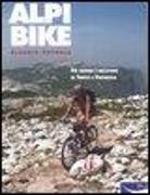 Claudio Coppola - Alpibike. Per sentieri e mulattiere da Trieste a Ventimiglia