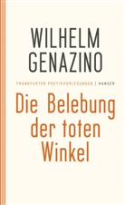 Wilhelm Genazino - Die Belebung der toten Winkel
