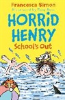 Tony Ross, Francesca Simon, Simon Francesca, Tony Ross, Ross Tony - Horrid Henry School's Out