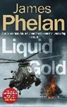 James Phelan - Liquid Gold