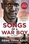 Deng Thiak Adut, Ben Mckelvey - Songs of a War Boy