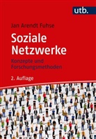 Jan A. Fuhse, Jan Arendt Fuhse, Jan Arendt (Dr.) Fuhse - Soziale Netzwerke