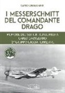 Marco Cavagliano, M. Petrelli - I Messerschmitt del Comandante Drago. Memorie del Sottufficiale pilota Carlo Cavagliano, 2° Gruppo Caccia Terrestre