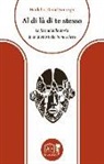 David Simurgh - Al di là di te stesso. La formidabile storia di un divino ballo in maschera