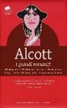 Louisa May Alcott - I grandi romanzi: Piccole donne-Piccole donne crescono-Piccoli uomini-I ragazzi di Jo-Un lungo, fatale inseguimento d'amore