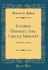 Honoré de Balzac - Eugénie Grandet, And, Ursule Mirouët