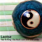 Laotse, Karlheinz Gabor - Tao Te King: Das Buch vom Sinn und Leben, Audio-CD, MP3 (Hörbuch)