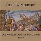Theodor Mommsen, Karlheinz Gabor - Das Römische Imperium der Cäsaren. Tl.2, Audio-CD, MP3 (Hörbuch)