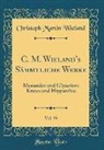 Christoph Martin Wieland - C. M. Wieland's Sämmtliche Werke, Vol. 39