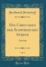 Ferdinand Frensdorff - Die Chroniken der Schwäbischen Städte, Vol. 6