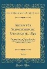 Geschichtforschende Gesellschaf Schweiz - Archiv für Schweizerische Geschichte, 1849, Vol. 6