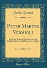 Charles Schmidt - Peter Martyr Vermigli