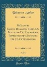 Unknown Author - Mélanges Gréco-Romains, Tirés Du Bulletin De L'académie Imperiale des Sciences De St.-Pétersbourg, Vol. 6 (Classic Reprint)