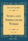 Friedrich Schiller - Schillers Sämmtliche Werke, Vol. 1 of 12 (Classic Reprint)