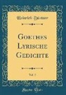 Heinrich Düntzer - Goethes Lyrische Gedichte, Vol. 2 (Classic Reprint)