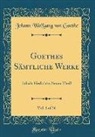 Johann Wolfgang von Goethe - Goethes Sämtliche Werke, Vol. 1 of 36