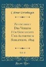 Colmar Grünhagen - Zeitschrift des Vereins für Geschichte und Alterthum Schlesiens, 1894, Vol. 28 (Classic Reprint)
