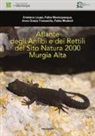 Anna Grazia Frassanito, Cristiano Liuzzi, Fabio Mastropasqua, Fabio Modesti - Atlante degli anfibi e dei rettili del Sito Natura 2000 Murgia Alta