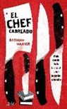 Anthony Warner - El Chef Cabreado : toda la verdad sobre la comida saludable