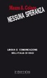 Mauro Colace - Nessuna speranza. Lingua e comunicazione nell'Italia di oggi