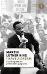 Martin Luther King, C. Carson - «I have a dream». L'autobiografia del profeta dell'uguaglianza