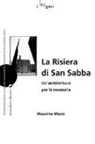 Massimo Mucci - La risiera di San Sabba. Un'architettura per la memoria