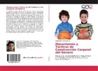 Gabriel Emanuel Campos - Mecanismos y Tácticas de Construcción Corporal del Género