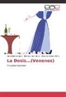 Mónic Cruz-Hndz, Mónica Cruz-Hndz, Mónica Cruz-Hndz., N Solano-Rmz, Nereida Solano-Rmz, Nereida Solano-Rmz.... - La Dosis...(Venenos)